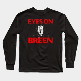 Eyes On Breen Long Sleeve T-Shirt